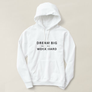 Dream Big Work Hard – Motivational QuoteT-Shirt Hoodie