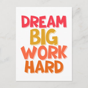 DREAM BIG WORK HARD POSTCARD