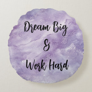 Dream Big & Work Hard Round Cushion