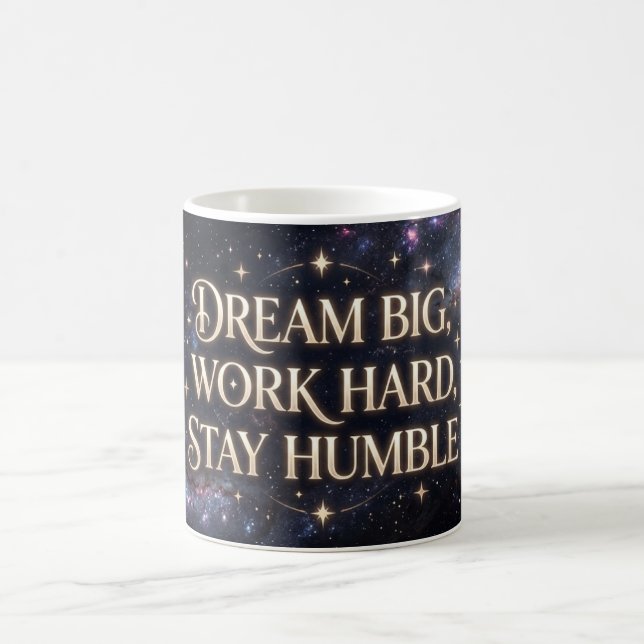 Dream Big Work Hard Stay Humble Galaxy Mug (Center)