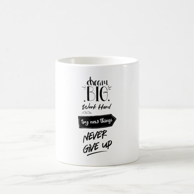 Dream big work hard try new things never give up coffee mug (Center)
