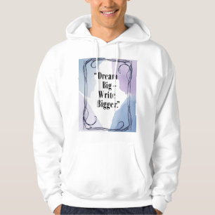Dream Big Write Bigger 3 Hoodie