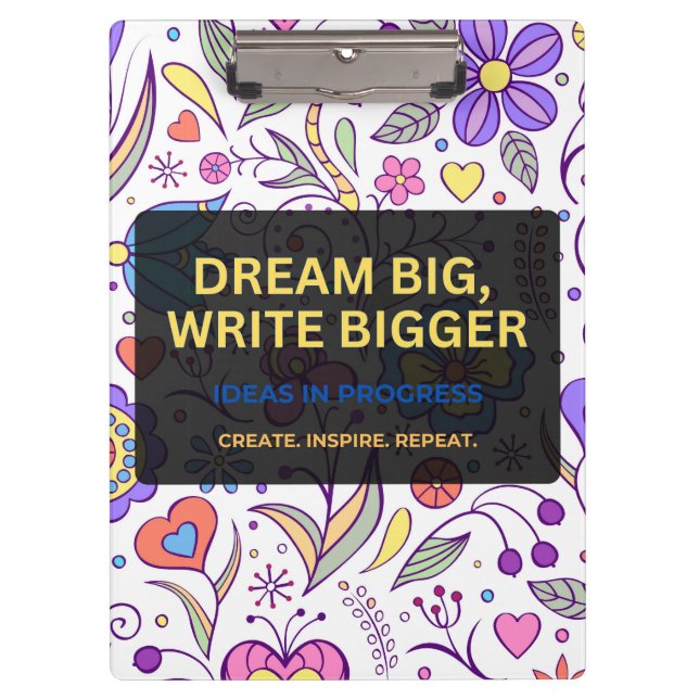 Dream Big, Write Bigger – Inspirational Clipboard (Front)