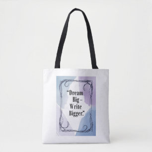 Dream Big - Write Bigger Tote Bag