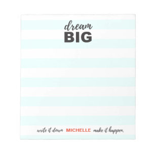 Dream big, write it down, make it happen, custom notepad