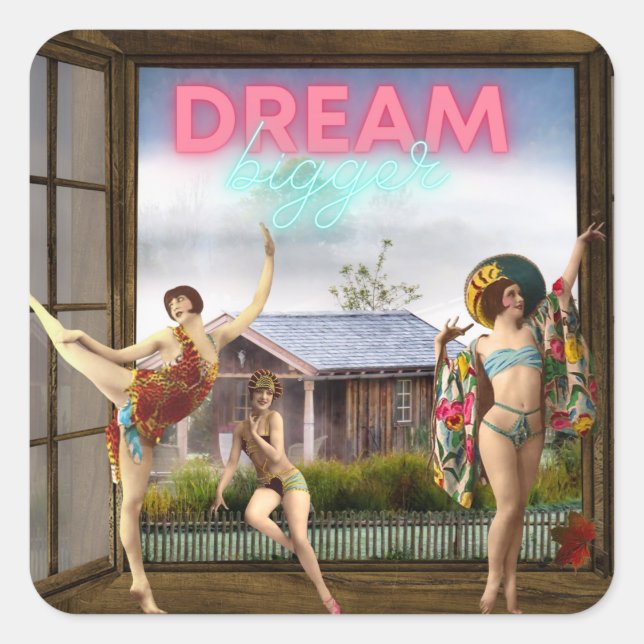 Dream Bigger Altered Art Vintage Dancers  Square Sticker (Front)