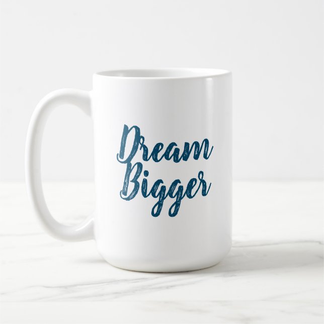 Dream Bigger Mug (Left)