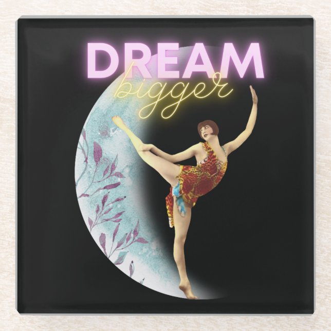 Dream Bigger Vintage Ballet Dancer  Glass Coaster (Front)