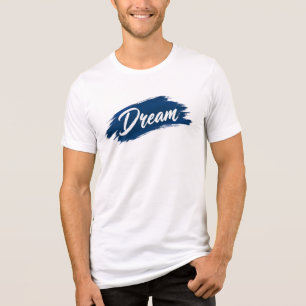 Dream Blue Brush Stroke Modern Typography T-Shirt Tri-Blend Shirt