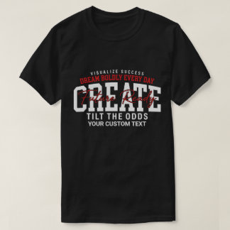 Dream Boldly Everydat Create Future Ready T-Shirt