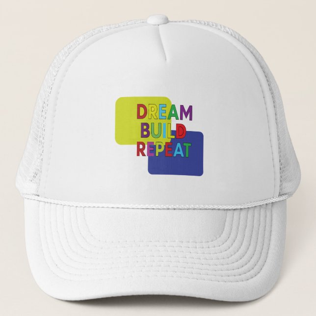Dream Build Repeat Trucker Hat (Front)