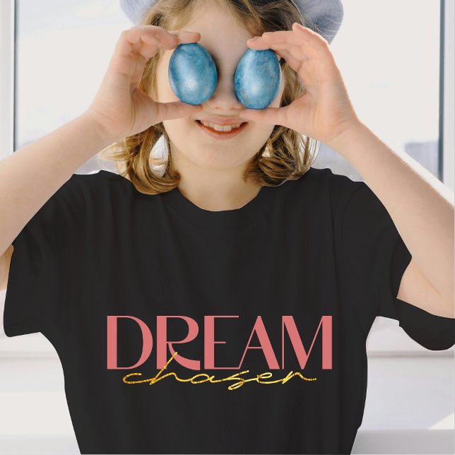 Dream Chaser T-Shirt for Girls | DP7Art (Friend Shirt , Gift for Her , New Mom Gift , Gift for the Family , Positivity Shirt , Dream Big)