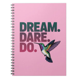 Dream, Dare, Do - Motivational quote Notebook