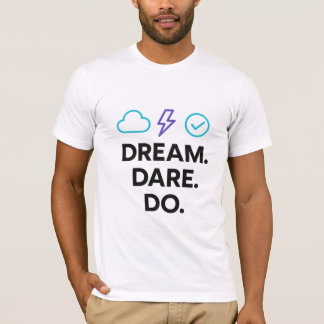 Dream Dare Do Motivational Quote T-Shirt