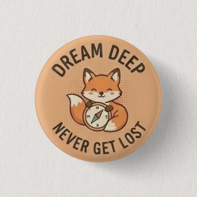 Dream Deep—Never Get Lost 3 Cm Round Badge (Front)