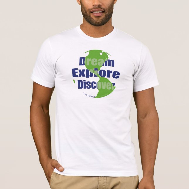 Dream Explore Discover T-Shirt (Front)