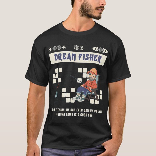 Dream Fisher T-Shirt (Front)