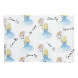 Dream Girl holding Giant Flower "Dream Big" Pillowcase