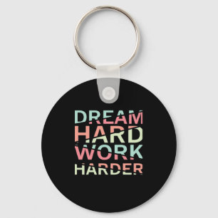 Dream Hard Work Hard Classic Key Ring