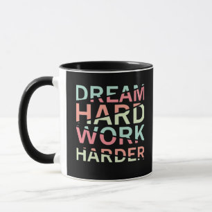 Dream Hard Work Hard Classic Mug