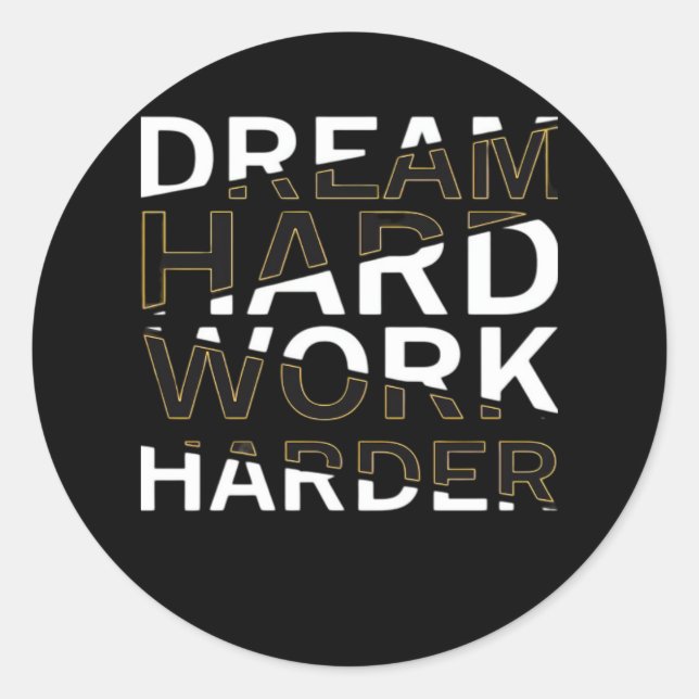 Dream Hard Work Hard Essential Classic Round Sticker (Front)