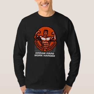 Dream Hard Work Harder Workout Motivational Quote  T-Shirt
