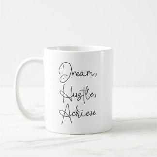 Dream, Hustle, Achieve - Gym, Hustle, Success Coffee Mug