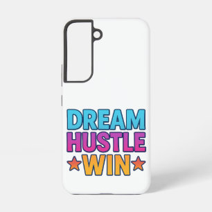 Dream Hustle Win – Galaxy S22 Case