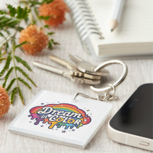 Dream in Color Rainbow Positive Quote Key Ring