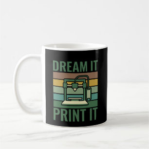 Dream It Creative Maker & 3D Print Graphic Tee Coffee Mug