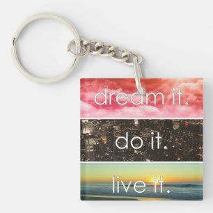 Dream It Do It Live It Motivational Quote Key Ring