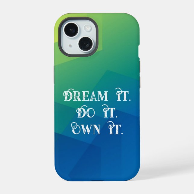 “Dream It. Do It. Own It.” Motivational Gradient  iPhone 15 Case (Back)