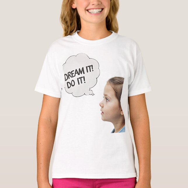 dream it! T-Shirt (Front)