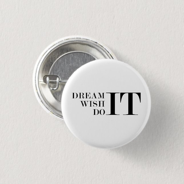 Dream It, Wish It, Do It  3 Cm Round Badge (Front & Back)