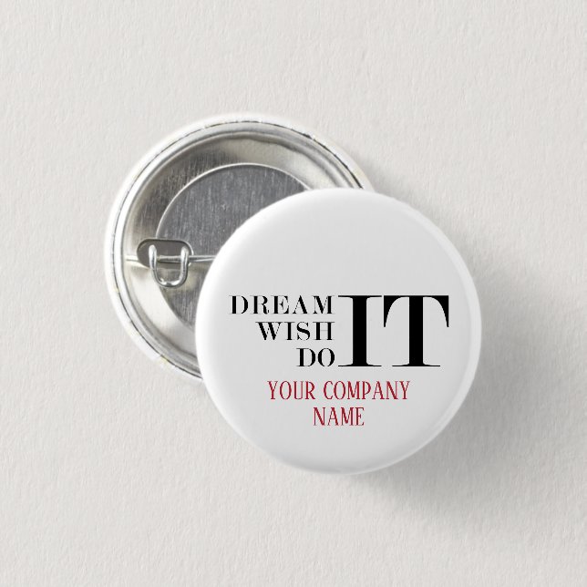 Dream It, Wish It, Do It  3 Cm Round Badge (Front & Back)