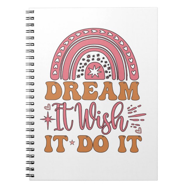 Dream It Wish It Do It Notebook (Front)