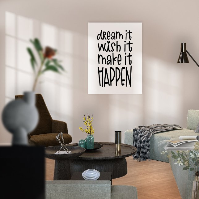 Dream It Wish It Make It Happen Positivity Quote Poster (Creator Uploaded)
