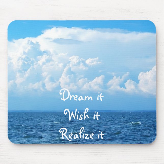 Dream it wish it Realise it quote sea design Case- Mouse Pad (Front)