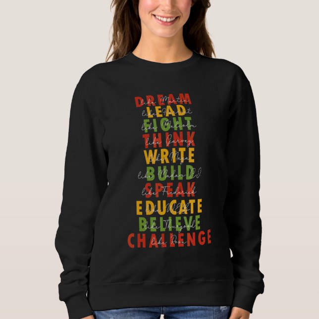 Dream Lead Fight Think Write Build Speak Educate B Sweatshirt (Front)