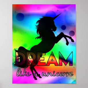 Dream Like a Unicorn! - Bright, colourful design Poster