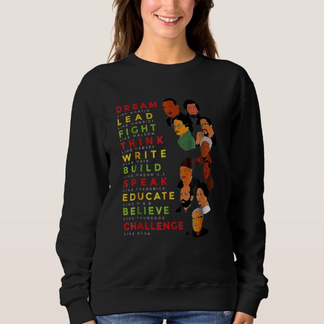Dream Like Martin Lead Like Harriet Black History  Sweatshirt (Front)