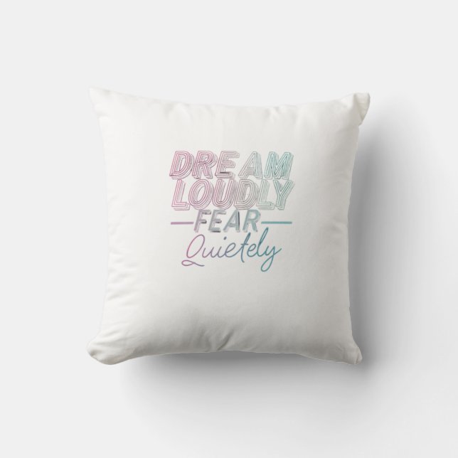 Dream Loudly Cushion (Front)