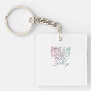 Dream Loudly Key Ring