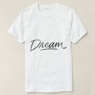 Dream – Minimal Inspirational Typography T-Shirt