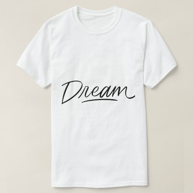 Dream – Minimal Inspirational Typography T-Shirt (Design Front)