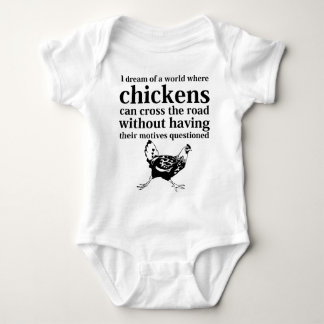 Dream of a World Where Chickens Can Cross the Road Baby Bodysuit