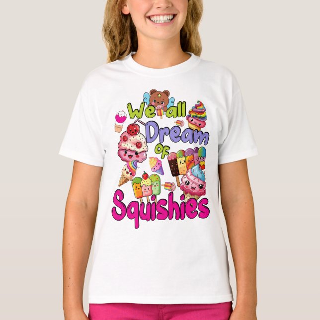 Dream of squishies T-Shirt (Front)