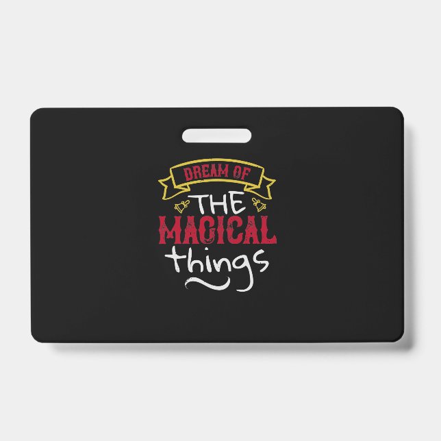 Dream Of The Magical Things ID Badge (Front)