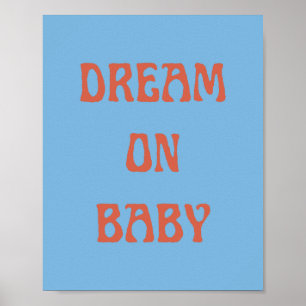 Dream on Baby Poster Wall Art in Blue & Orange