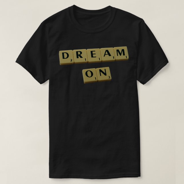 Dream on T-Shirt (Design Front)